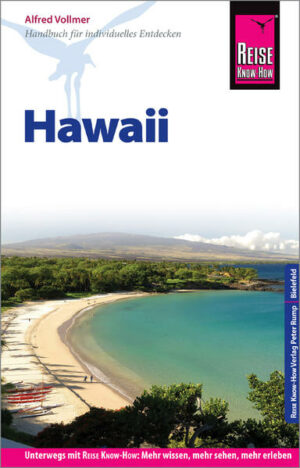 Der Hawaii-Reiseführer von Reise Know-How beschreibt ausführlich alle acht bewohnten Inseln: Oahu