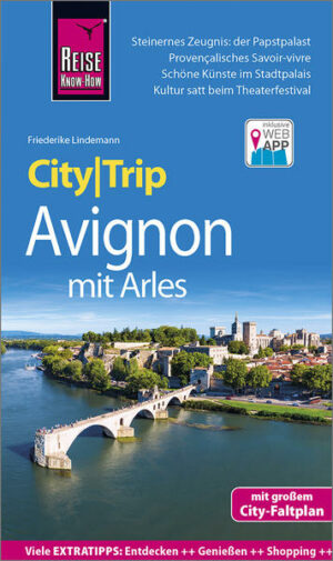 Avignon  Stadt der Päpste und der Theaterkultur! Nicht nur die berühmte Pont dAvignon und der beeindruckende Papstpalast sind Besuchermagnete