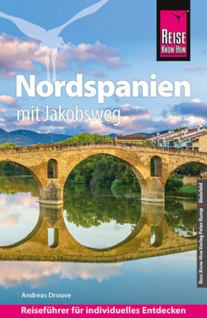 Der Reiseführer für Nordspanien mit Jakobsweg von Reise Know-How  umfassend