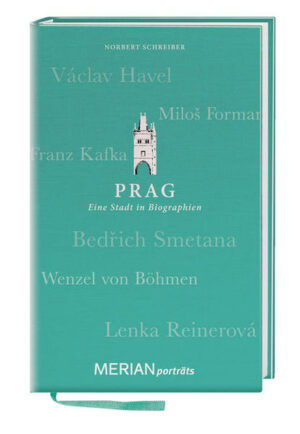 Prag. Eine Stadt in Biographien - Eine Stadt wird nicht nur von Gebäuden und Straßenzügen geprägt