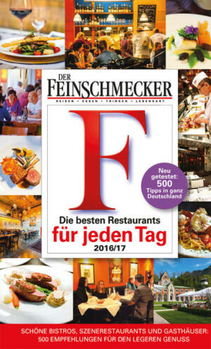 Hier darf es locker und zwanglos zugehen. DER FEINSCHMECKER führt in diesem Guide zu 500 Restaurants in Deutschland