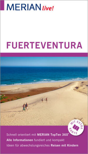 Mit MERIAN live! Fuerteventura erleben Ein unaufgeregter Ort im Atlantik mit Europas schönsten Stränden