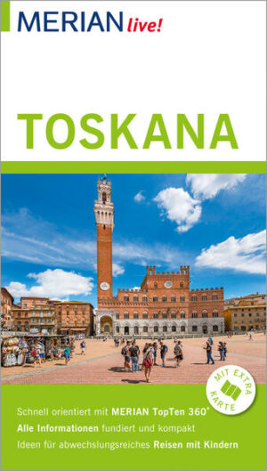 Mit MERIAN live! die Toskana erleben Die Toskana ist reich an Kultur