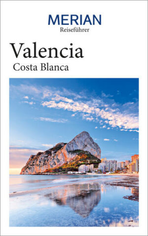 Mit dem MERIAN Reiseführer Valencia/Costa Blanca wissen Sie immer