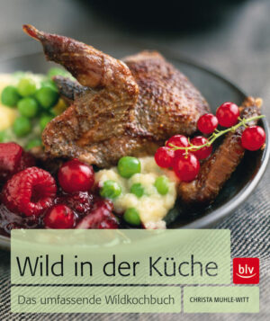 Das umfassende Standardwerk für die Wildküche · 325 Rezepte zu 15 Wildarten - mit Suppen, Beilagen und Saucen · Das Basiswissen zur Küchenpraxis mit Schritt-für-Schritt-Anleitungen.