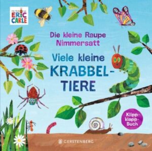 Die kleine Raupe Nimmersatt - Viele kleine Krabbeltiere: Klippklapp-Buch | Eric Carle