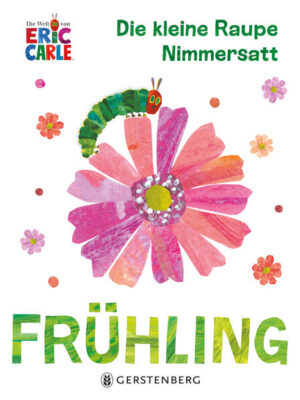 Die kleine Raupe Nimmersatt - Frühling | Eric Carle