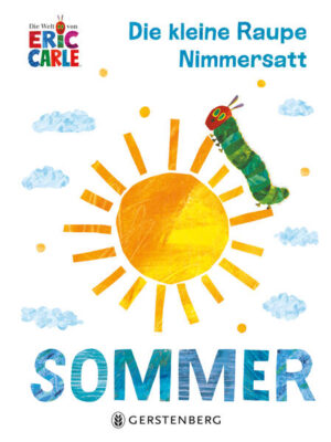 Die kleine Raupe Nimmersatt - Sommer | Eric Carle