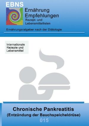 Honighäuschen (Bonn) - EBNS - Ernährungsberatung nach Syndromen - Rezepte- und Lebensmittellisten für die Unterstützung der schulmedizinischen Therapie bei chronischer Pankreatitis. Leichte Vollkost