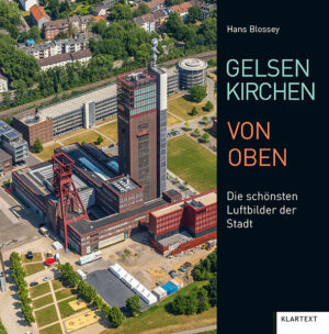 Hans Blosseys faszinierende Luftbilder nehmen uns mit auf eine spannende Reise durch Gelsenkirchen. Grandiose Ausblicke ermöglichen völlig neue
