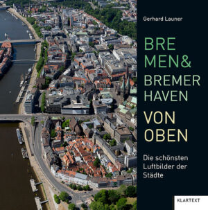 Gerhard Launers beeindruckende Luftaufnahmen nehmen den Betrachter mit auf eine spannende Reise durch Bremen und Bremerhaven. Atemberaubende Ausblicke bieten völlig neue Sichtweisen und laden dazu ein