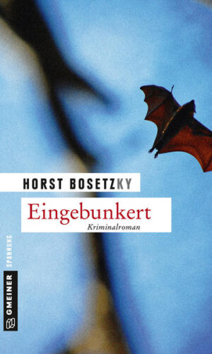 Eingebunkert: Kriminalroman | Horst (-ky) Bosetzky
