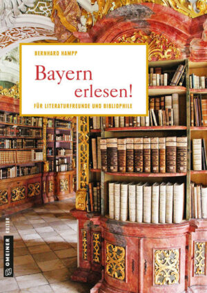 Bayern ist ein Bücherland. Große Literaten lebten hier