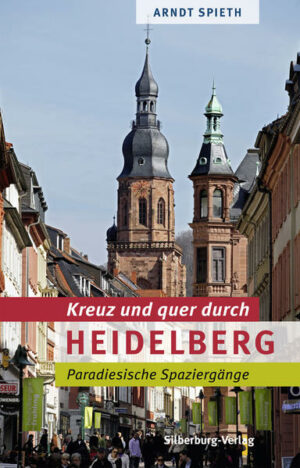 Die berühmte Universitätsstadt Heidelberg