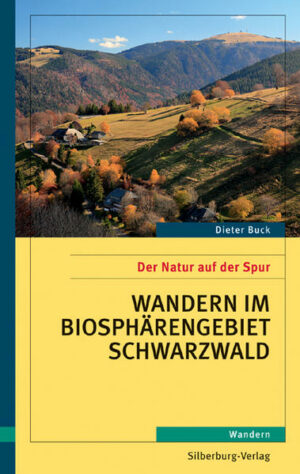 Das neue Biosphärengebiet Schwarzwald umfasst die schönsten Bereiche des Hochschwarzwalds. Dieter Buck