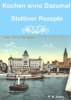 Kochen anno Dazumal - Stettiner Rezepte Eine wundervolle Sammlung von 390 Rezepten aus der Zeit um 1830 als es noch keine Geschmacksverstärker und Zusatzstoffe gab, sondern nur natürliche Produkte verwendet wurden. Rezepte vom Kochen, Backen, Salat, Pasteten, Nachspeisen und vieles mehr zum lesen, schmunzeln und nachkochen. Inklusive Speisen und Getränke für Kranke und Genesende und einigen Abbildungen. Paul Henry Jones