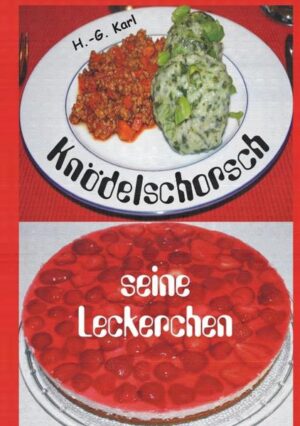 Knödelschorsch seine Leckerchen - Nachkochbare Rezepte aus den Bereichen - KNÖDELiges aller Art - SUPPEN für den Kasper - AUFLÄUFE die laufen - Aus der PFANNE auf den Tisch - SALATE mit und ohne Grünzeug - EXOTISCHES aus Thailand - GEBACKENES aus dem Backofen - DIES und DAS, Risotto, Pasta und noch mehr - DESSERTS als Süßes für danach - MUFFINS als kleine Versuchung - KUCHEN & TORTEN aber bitte mit Sahne