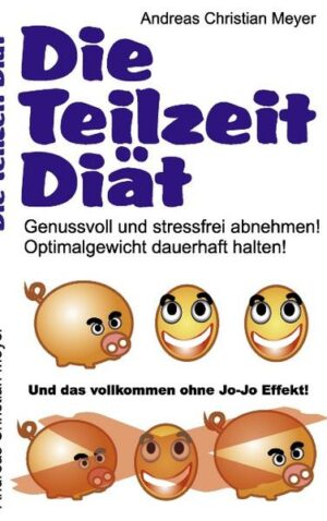 Honighäuschen (Bonn) - Die Teilzeit-Diät: Genussvoll abnehmen, Optimalgewicht lebenslang halten! Die einzige Diät, die den Jo-Jo-Effekt dauerhaft ausschließt.