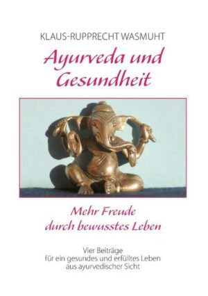 Honighäuschen (Bonn) - Ayurveda und Gesundheit: Mit vier beispielhaften Beiträgen erfolgt eine Darstellung, wie der moderne Mensch in einer überwiegend materialistisch geprägten Gesellschaft durch bewusstere Lebensweise unter Beachtung ayurvedischer Lebensweisheit ein sinnerfülltes und glückliches Leben gestalten kann.