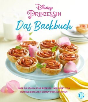 Das neue Lieblings-Backbuch für alle Fans der Disney-Prinzessinnen!