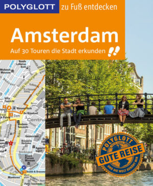 POLYGLOTT zu Fuß entdecken Amsterdam: Auf 30 Touren die Stadt erkundenWer eine Stadt erleben möchte