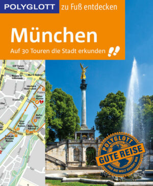 POLYGLOTT zu Fuß entdecken München: Auf 30 Touren die Stadt erkundenWer eine Stadt erleben möchte