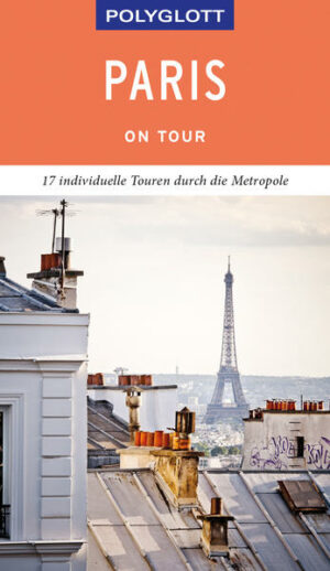 POLYGLOTT on tour Paris Die französische Hauptstadt entfaltet an der Seine ihr besonderes Flair  von Eiffelturm und Champs-Elysées