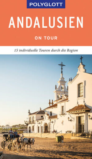 POLYGLOTT on tour Andalusien Orientalische Bauten und barocke Kunst