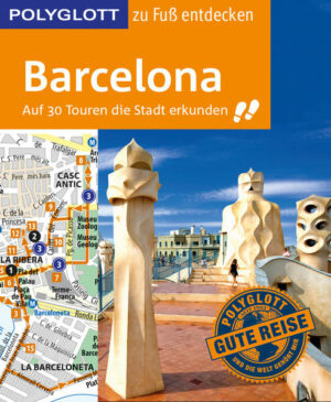 POLYGLOTT zu Fuß entdecken Barcelona: Auf 30 Touren die Stadt erkunden Wer eine Stadt erleben möchte