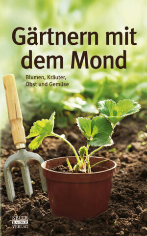 Honighäuschen (Bonn) - Den Einfluss des Mondes geschickt und richtig für die Gartenarbeit nutzen: Hilfreiche Tipps für Aussaat, Baumschnitt, Vermehrung, Düngung, Umpflanzung und Ernte von Pflanzen.