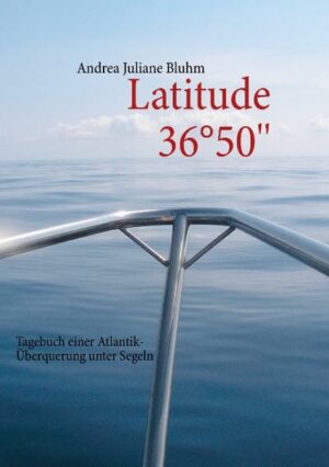 Von Florida zu den Azoren. Ein modernes Abenteuer auf hoher See. "Latitude 36°50''" Der Reisebericht ist erhältlich im Online-Buchshop Honighäuschen.