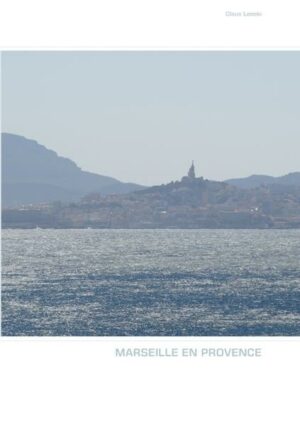 Ein fotografischer Spaziergang im sonnigen Marseille en Provence