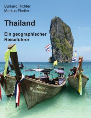 Thailand: ein geographischer Reiseführer Dieses Buch ist mehr als ein gewöhnlicher Reiseführer