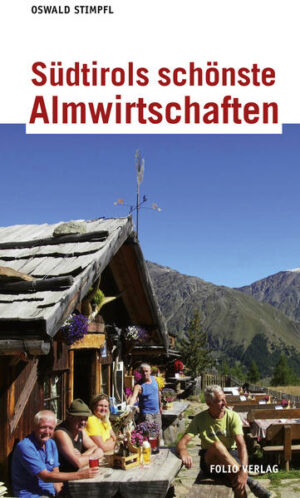 Dieses Buch stellt 64 Südtiroler Almwirtschaften vor