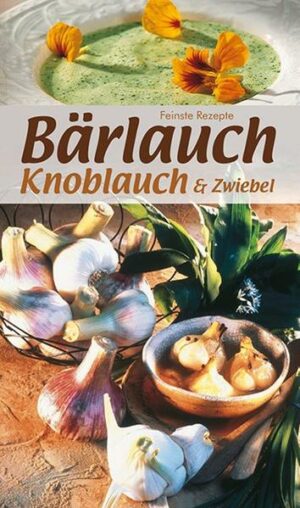 Die besten Rezepte mit Bärlauch, Knoblauch und Zwiebel. "KOMPASS Küchenschätze Bärlauch, Knoblauch & Zwiebel" ist erhältlich im Online-Buchshop Honighäuschen.