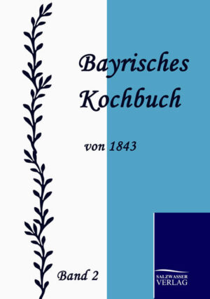 Nachdruck des grundlegenden und bereits seit langem vergriffenen Bayrischen Kochbuchs von Maria Daisenberger von 1843. Band 2 von 2.