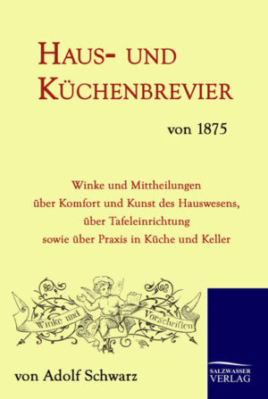 "Eine junge Hausfrau möchte sich oft guten Rath holen, denn nicht immer war es ihr vergönnt, schon im elterlichen Hause eine Schule durchzumachen