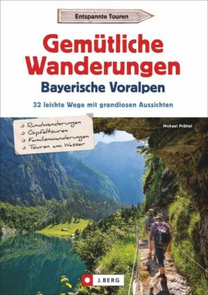 Ein Tourenführer für die Bayerischen Voralpen. Sie lieben die Berge