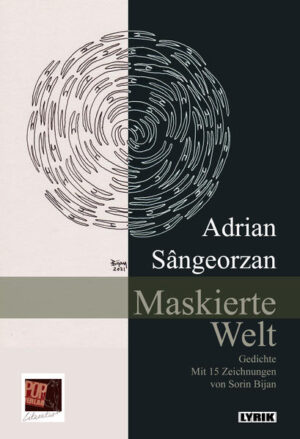 Maskierte Welt: Gedichte | Adrian Sângeorzan