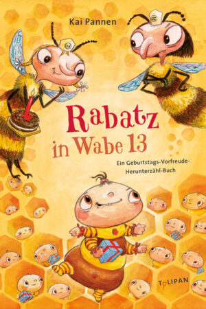 Rabatz in Wabe 13: Ein Geburtstags-Vorfreude-Herunterzähl-Buch | Kai Pannen