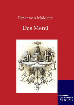 Muster-Menüs, historische Menüs, culinarische Literatur, Nachdruck des Originals von 1888.