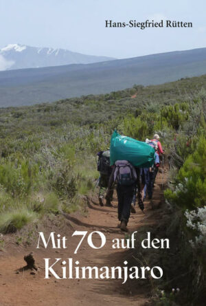 Bleibende Eindrücke einer Bergtour auf den Kilimanjaro