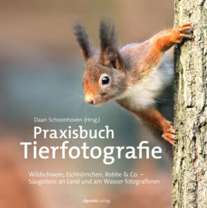 Praxisbuch Tierfotografie: Wildschwein, Eichhörnchen, Robbe & Co. - Säugetiere an Land und am Wasser fotografieren |