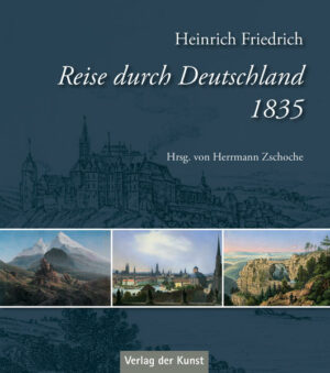 Am 6. April 1835 begibt sich Johann Heinrich Friedrich (18111896) zu Fuß auf eine Reise quer durch Deutschland. Von Greifswald geht es zunächst über Stettin