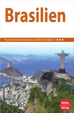 REISEZIELE: Der Nelles Guide Brasilien führt Sie durch die Metropole der Lebenslust Rio de Janeiro