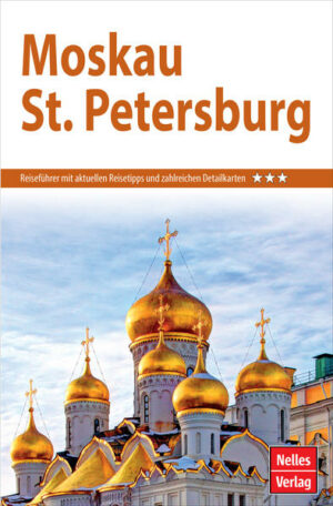 REISEZIELE: Der Nelles Guide führt Sie in Moskau zum Kreml und zu den anderen historischen Stätten in der Innenstadt sowie in die Städte entlang des Goldenen Rings. In St. Petersburg gibt es nicht nur in der Eremitage viel zu sehen