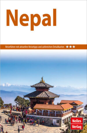 REISEZIELE: Der Nelles Guide Nepal führt Sie durch die historischen Königsstädte im Kathmandu-Tal mit ihren Pagodentempeln
