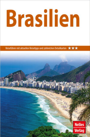 REISEZIELE: Der Nelles Guide Brasilien führt Sie durch die Metropole der Lebenslust Rio de Janeiro