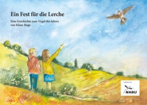 Ein Fest für die Lerche: Eine Geschichte zum Vogel des Jahres 2019 | Klaus Ruge