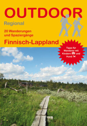 Finnisch-Lappland ist ein Eldorado für Wanderfreunde und groß genug